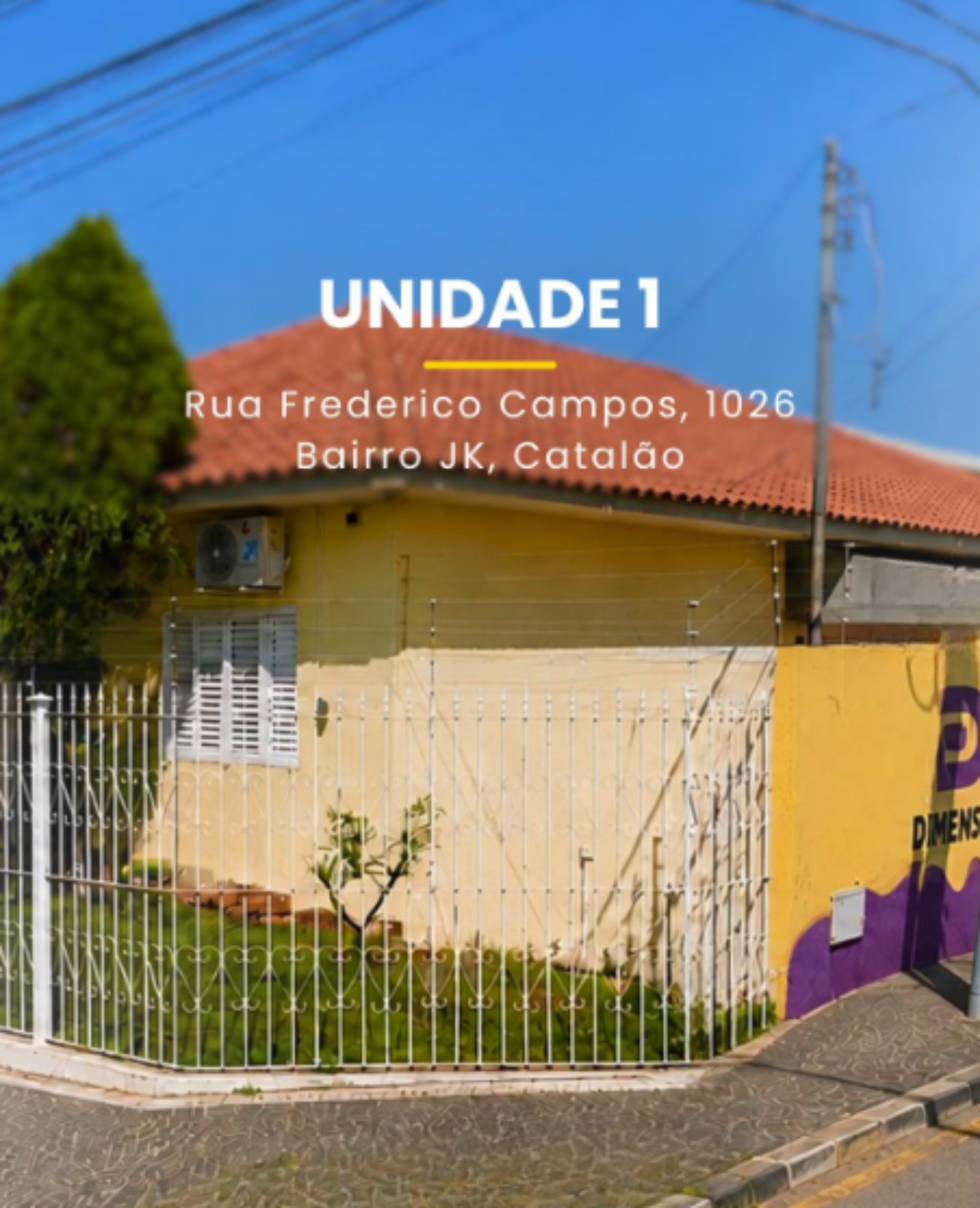 Unidade 1 da Dimensão — Rua Frederico Campos, 1026, Bairro JK, Catalão